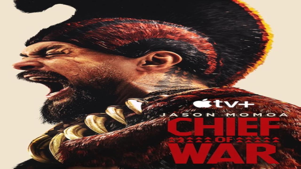 مسلسل Chief of War الحلقة 1 الاولى مترجمة